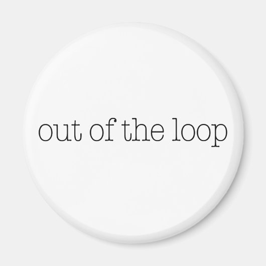 Aus dem Loop Magnet (Vorne)