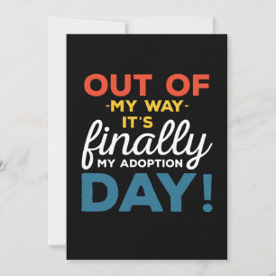 Aus dem Weg, endlich ist mein Adoptionstag Einladung