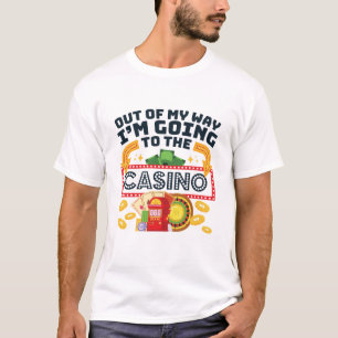 Aus dem Weg gehe ich zum Casino Gambler T-Shirt