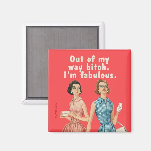 Aus dem Weg, ich bin fabelhaft! Magnet (Vorderseite/Rückseite)