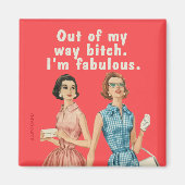 Aus dem Weg, ich bin fabelhaft! Magnet (Vorne)