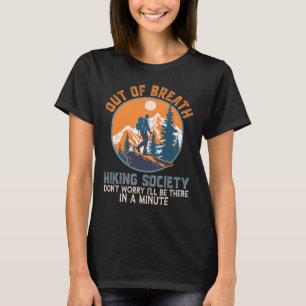 Aus der Atem wandernde Gesellschaft Bergwanderung T-Shirt