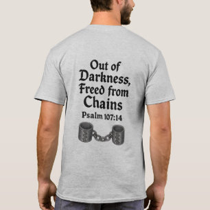 Aus der Dunkelheit befreit von Chains - Psalm 107: T-Shirt