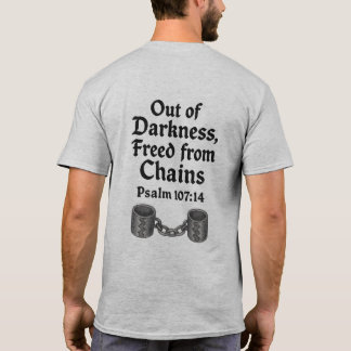 Aus der Dunkelheit befreit von Chains - Psalm 107: T-Shirt