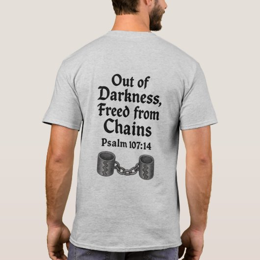 Aus der Dunkelheit befreit von Chains - Psalm 107: T-Shirt (Rückseite)