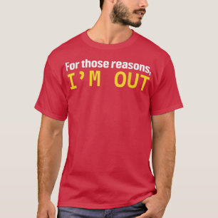 Aus diesen Gründen bin ich draußen im Funny Shark T-Shirt
