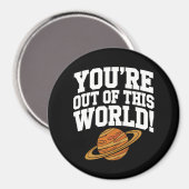 Aus dieser Welt lustig Magnet (Vorderseite/Rückseite)