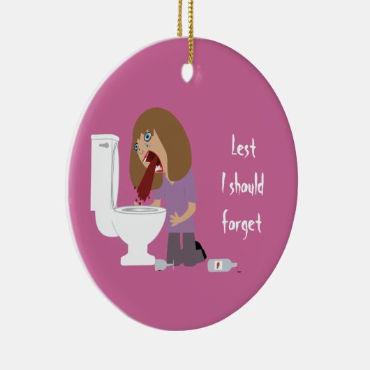 Aus Furcht, dass ich ErbrechenNüchternheit-Datum Keramikornament (Rechts)