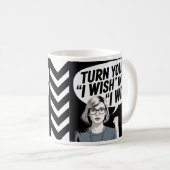 Aus Ihrem "Ich wünsche" wird "Ich werde Kaffeetasse (VorderseiteRechts)