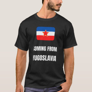 Aus Jugoslawien kommen T-Shirt
