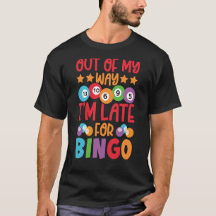 Aus meinem Weg bin ich zu spät für Bingo Player Bi T-Shirt