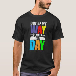Aus meinem Weg, den Tag der Adoption, verspeisen K T-Shirt