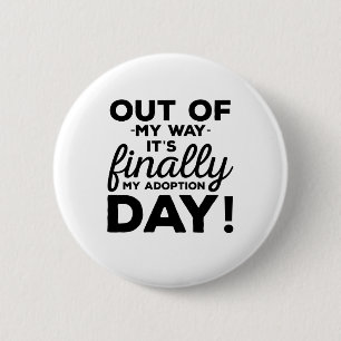 Aus meinem Weg ist mein letzter Tag der Adoption Button