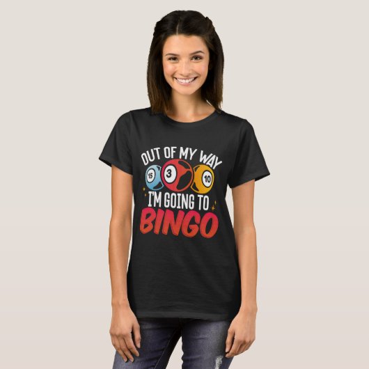 Aus meinem Weg werde ich Bingo werden T-Shirt (Vorne ganz)