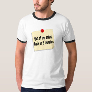 Aus meiner Sinnesrückseite in 5 Minuten heraus T-Shirt