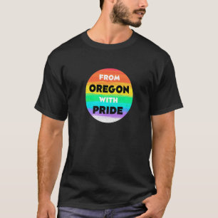 Aus Oregon mit den Pride LGBTQ Redewendungen LGBT  T-Shirt