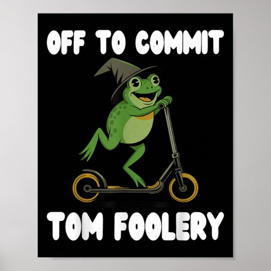 Aus, um Tomfoolery T-Shirt Frog Toad Weirdcore C Poster (Vorne)