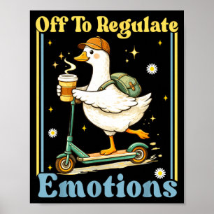 Aus zur Regulierung der Emotionen lustige Gans psy Poster