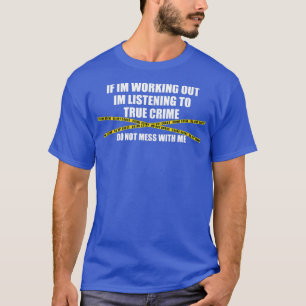 Ausarbeiten und Hören auf wahre Kriminalität, sonn T-Shirt