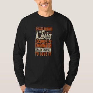 Ausbildung für einen Triebfahrzeugführer T-Shirt