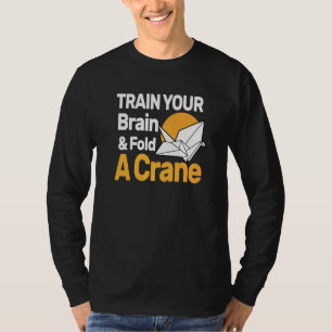 Ausbildung Ihres Gehirns & Falten eines Krans japa T-Shirt