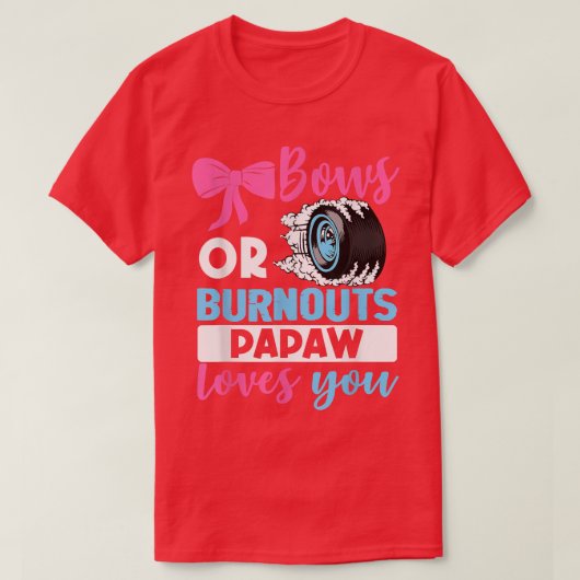 Ausblasen oder Bows Papaw-Lieben, die Sie Geschlec T-Shirt (Design vorne)