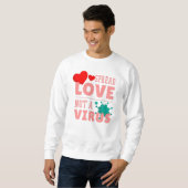 Ausbreitung von Liebe nicht eines Virus Sweatshirt (Vorne ganz)
