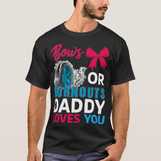 Ausbrüche oder Bows Daddy Lieben, die Sie Geschlec T-Shirt
