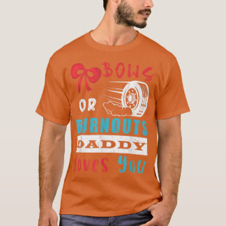 Ausbuchtungen oder Bows Daddy Lieben Sie Geschlech T-Shirt