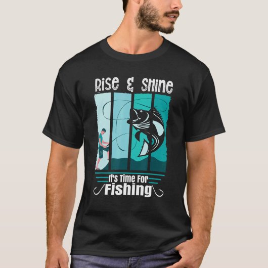 Ausdruck Rise & Shine Es Ist Zeit Zum Angeln Ang T-Shirt (Vorderseite)