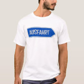 Ausfahrt T-Shirt (Vorderseite)