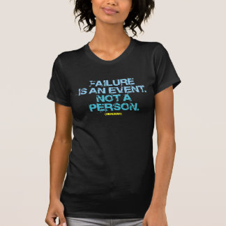 Ausfall ist ein Ereignis nicht eine Person T-Shirt