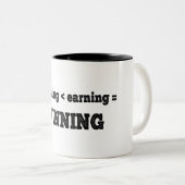 Ausgaben, die weniger als das Verdienen ausgeben, Zweifarbige Tasse (VorderseiteRechts)