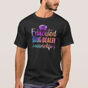 Ausgebildeter Drogenhändler-Krankenpfleger-Leben K T-Shirt