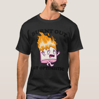Ausgebrannt aber optimistische Marshmallow Camping T-Shirt