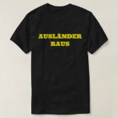 AUSLÄNDER RAUS T-Shirt (Design vorne)