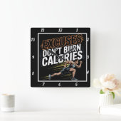 Ausreden Brennt den Kalorienführer nicht Quadratische Wanduhr (Zuhause)