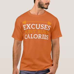 Ausreden nicht brennende Kalorien T-Shirt