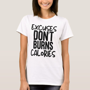 Ausreden verbrennen keine Kalorien T-Shirt