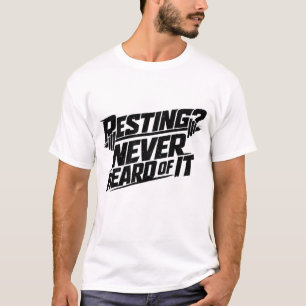 Ausruhen? Nie Davon Gehört Fitness T-Shirt