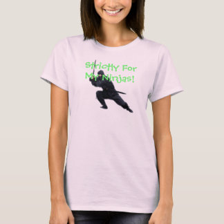 Ausschließlich für mein Ninjas! T-Shirt