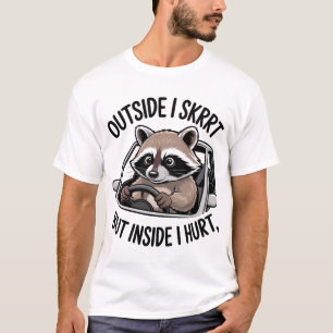Außen Skrrt ich, innen tu ich weh - Waschbär-Fahr- T-Shirt