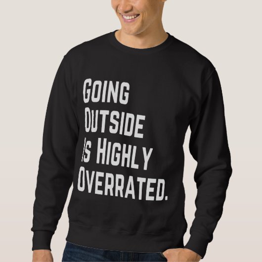 AUSSEN ZU GEHEN IST HOCH ÜBERRASCHT SWEATSHIRT (Vorderseite)