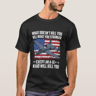 Außer A-10 Thunderbolt Warthog wird eine Hilfe dic T-Shirt