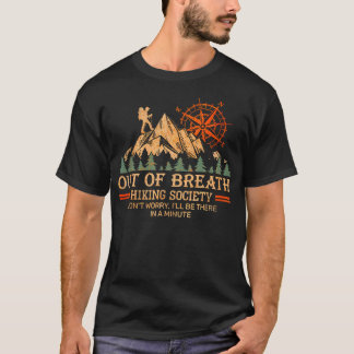 Außer Atem Wanderverein Keine Sorge Ich Werde Da S T-Shirt