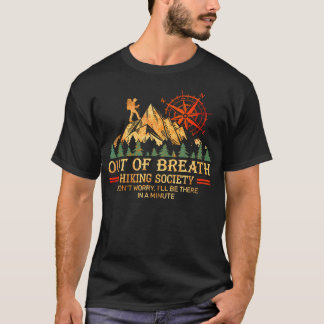 Außer Atem Wanderverein Keine Sorge Ich Werde Da S T-Shirt