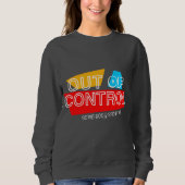 Außer Kontrolle – Fette Typografie Statement Desig Sweatshirt (Vorderseite)