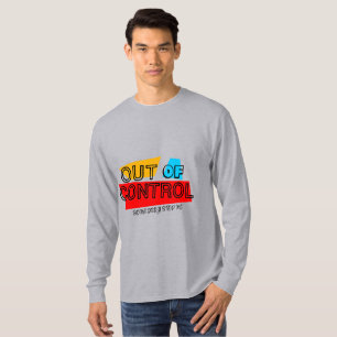 Außer Kontrolle – Fette Typografie Statement Desig T-Shirt