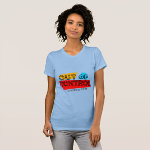 Außer Kontrolle – Fette Typografie-Statement-Desig T-Shirt