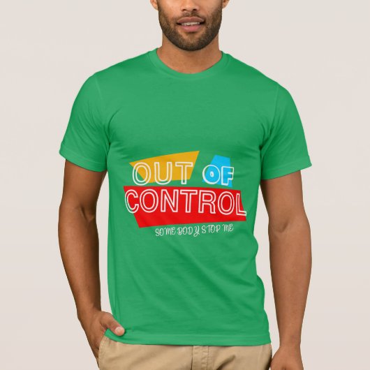 Außer Kontrolle – Fette Typografie Statement Desig T-Shirt (Vorderseite)